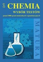 CHEMIA. WYBÓR TESTÓW PONAD 3000 PYTAŃ MATURALNYCH