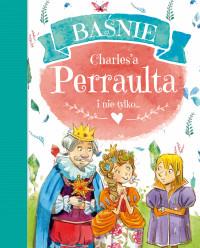 BAŚNIE CHARLES`A PERRAULTA I NIE TYLKO