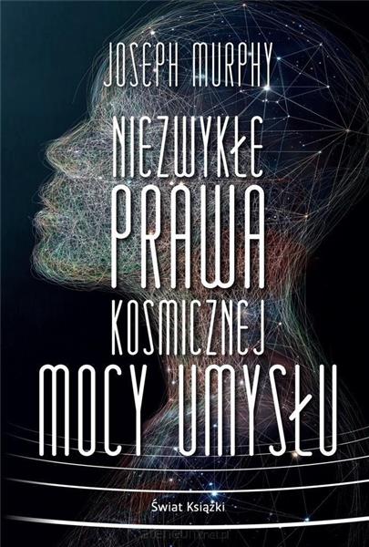 NIEZWYKŁE PRAWA KOSMICZNEJ MOCY UMYSŁU