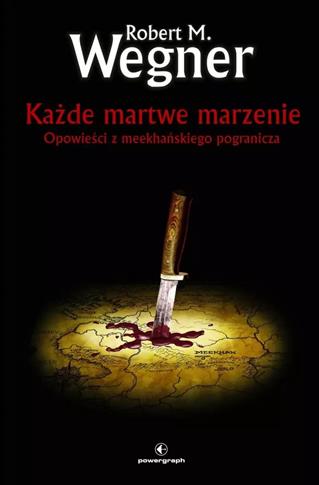 Każde martwe marzenie. Opowieści z meekhańskiego p