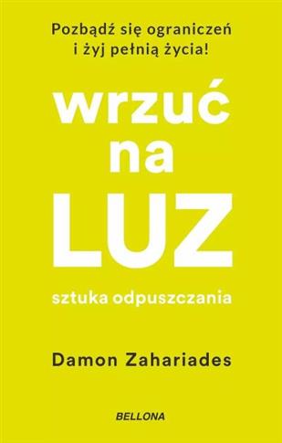 WRZUĆ NA LUZ. SZTUKA ODPUSZCZANIA (WYDANIE POCKETO