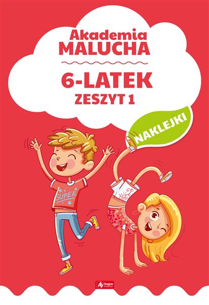 AKADEMIA MALUCHA DLA 6-LATKA. ZESZYT 1