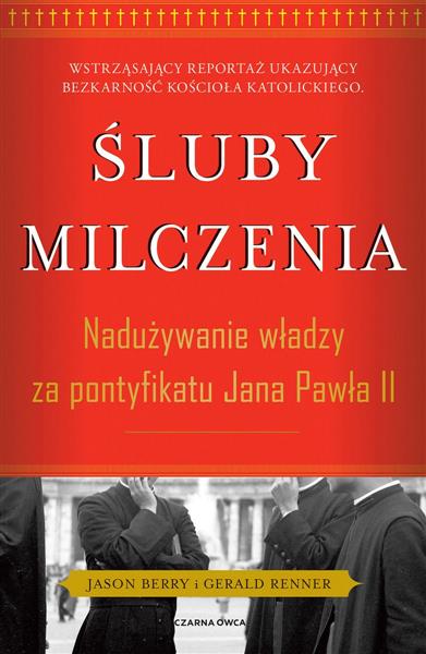 ŚLUBY MILCZENIA. NADUŻYWANIE WŁADZY ZA PONTYFIKATU