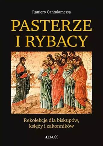 PASTERZE I RYBACY. REKOLEKCJE DLA BISKUPÓW, KSIĘŻY