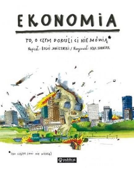 EKONOMIA TO O CZYM DOROŚLI CI NIE MÓWIĄ