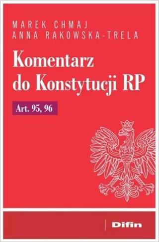 Komentarz do Konstytucji RP. Art. 95, 96