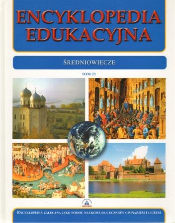 Encyklopedia edukacyjna. Tom 23. Średniowiecze