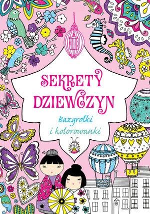 SEKRETY DZIEWCZYN. BAZGROŁKI I KOLOROWANKI