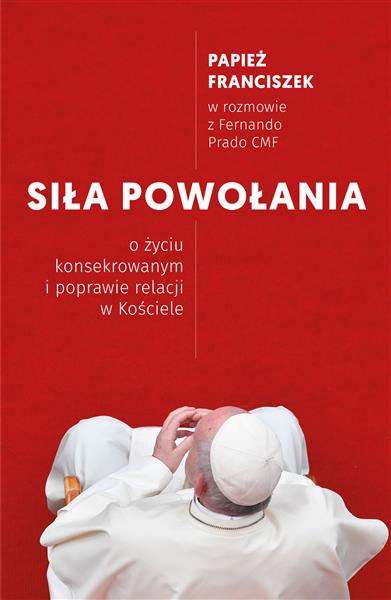 SIŁA POWOŁANIA. O ŻYCIU KONSEKROWANYM I POPRA?