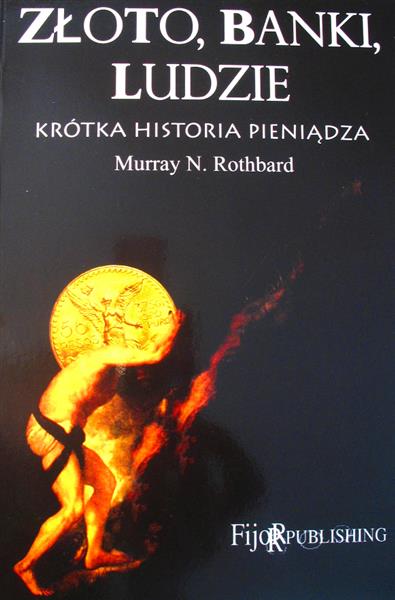 ZŁOTO, BANKI, LUDZIE. KRÓTKA HISTORIA PIENIĄDZA