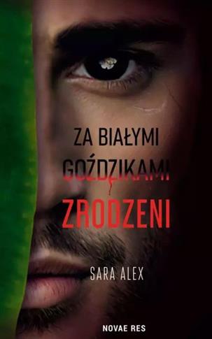 ZA BIAŁYMI GOŹDZIKAMI. ZRODZENI