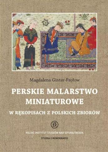 PERSKIE MALARSTWO MINIATUROWE W RĘKOPISACH