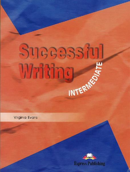 SUCCESSFUL WRITING INTERMEDIATE. STUDENT S BOOK