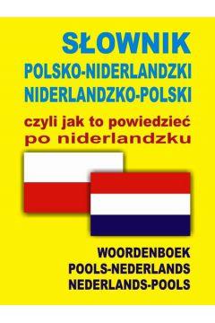 SŁOWNIK POL-NIDERLANDZKI CZYLI JAK TO POWIEDZIEĆ