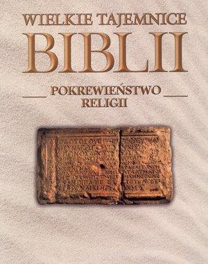 POKREWIEŃSTWO RELIGII. WIELKIE TAJEMNICE BIBLII.