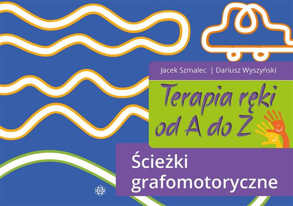 TERAPIA RĘKI OD A DO Z. ŚCIEŻKI GRAFOMOTORYCZNE