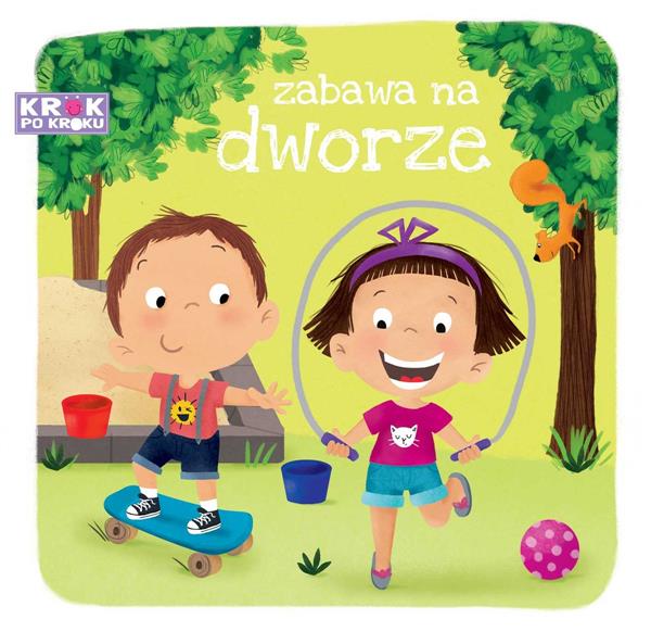 KROK PO KROKU. ZABAWA NA DWORZE