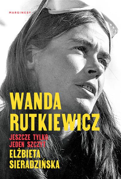 WANDA RUTKIEWICZ. JESZCZE TYLKO JEDEN SZCZYT