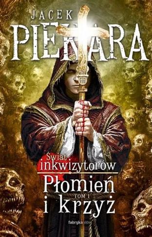 Świat inkwizytorów. Tom 1. Płomień i krzyż