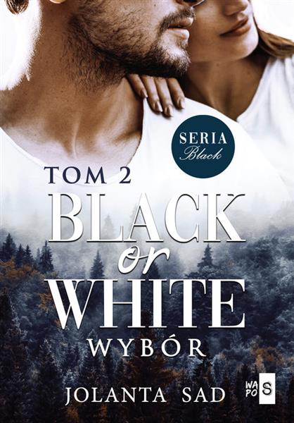 BLACK OR WHITE. WYBÓR