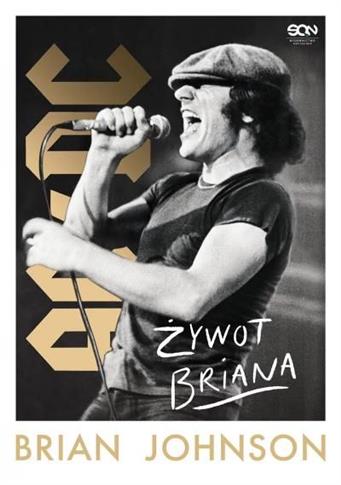 Żywot Briana. Autobiografia wokalisty AC/DC