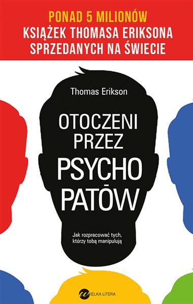 OTOCZENI PRZEZ PSYCHOPATÓW. JAK ROZPOZNAĆ TYCH, KT