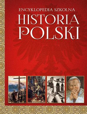ENCYKLOPEDIA SZKOLNA. HISTORIA POLSKI