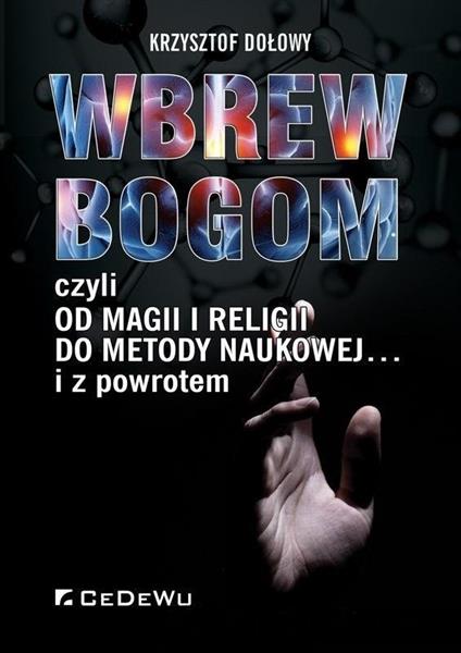 WBREW BOGOM, CZYLI OD MAGII I RELIGII DO METODY...