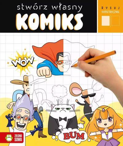 RYSUJ SYMETRYCZNIE. STWÓRZ WŁASNY KOMIKS
