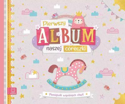 PIERWSZY ALBUM NASZEJ CÓRECZKI. PAMIĘTNIK WSPÓLNYC