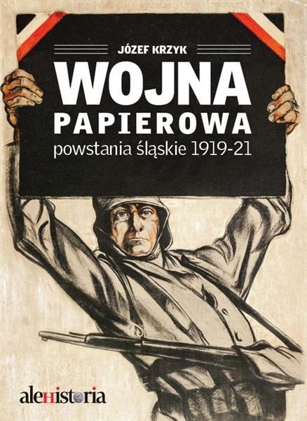 WOJNA PAPIEROWA POWSTANIA ŚLĄSKIE 1919-1921