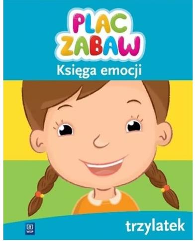 PLAC ZABAW. TRZYLATEK. KSIĘGA EMOCJI