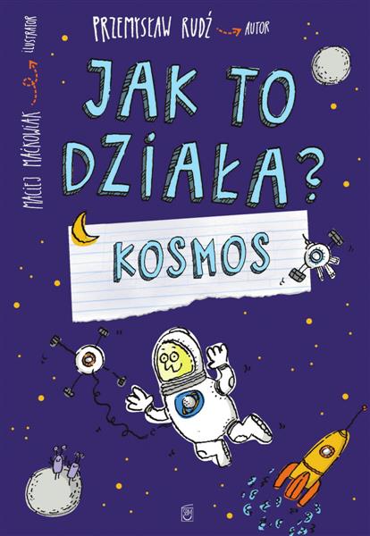 JAK TO DZIAŁA? KOSMOS