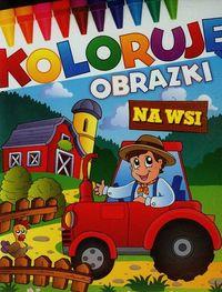 KOLORUJĘ OBRAZKI NA WSI