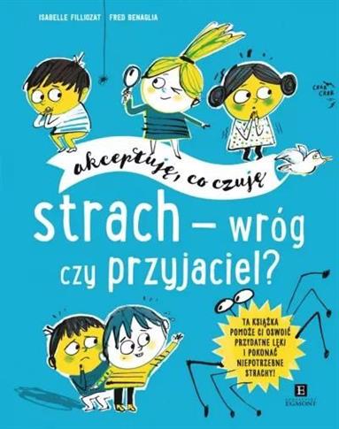 AKCEPTUJĘ, CO CZUJĘ. STRACH - WRÓG CZY PRZYJACIEL?