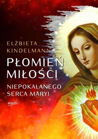 PŁOMIEŃ MIŁOŚCI NIEPOKALANEGO SERCA MARYI