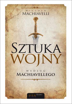 SZTUKA WOJNY WEDŁUG MACHIAVELLEGO