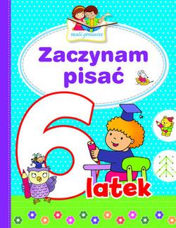 ZACZYNAM PISAĆ 6-LATEK. MALI GENIUSZE