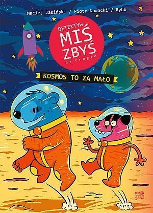 KOSMOS TO ZA MAŁO DETEKTYW MIŚ ZBYŚ NA TROPIE