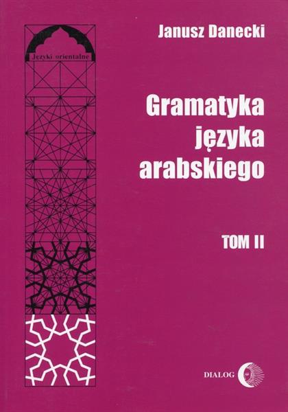 GRAMATYKA JĘZYKA ARABSKIEGO. TOM 2