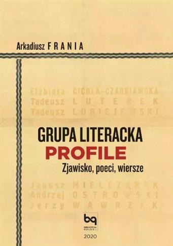 GRUPA LITERACKA PROFILE. ZJAWISKO, POECI, WIERSZE