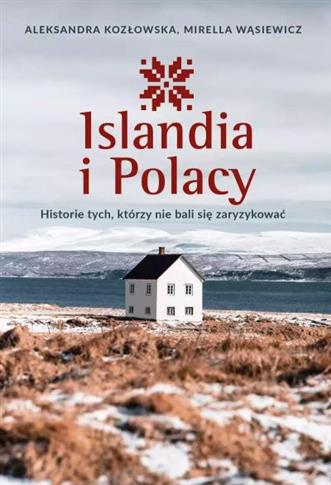 ISLANDIA I POLACY. HISTORIE TYCH, KTÓRZY NIE BALI