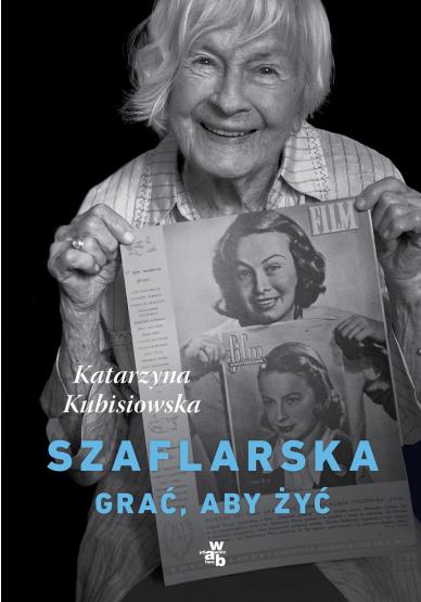 SZAFLARSKA. GRAĆ, ABY ŻYĆ