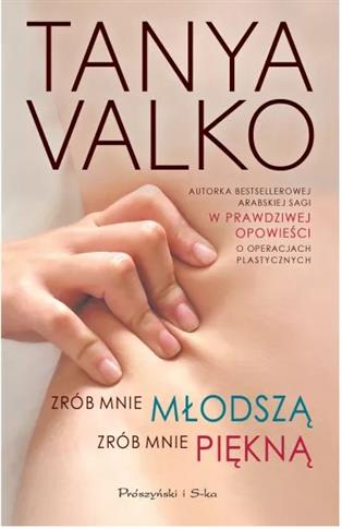 ZRÓB MNIE MŁODSZĄ, ZRÓB MNIE PIĘKNĄ T.VALKO BR