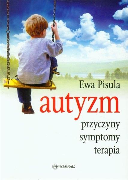 AUTYZM. PRZYCZYNY, SYMPTOMY, TERAPIA