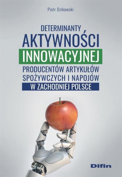 Determinanty aktywności innowacyjnej producentów