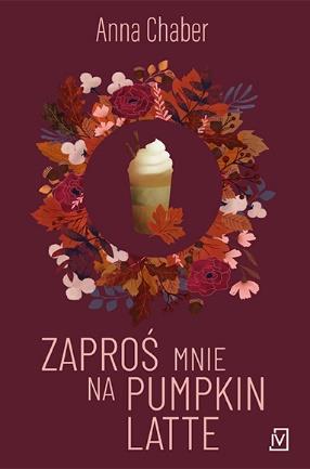 ZAPROŚ MNIE NA PUMPKIN LATTE