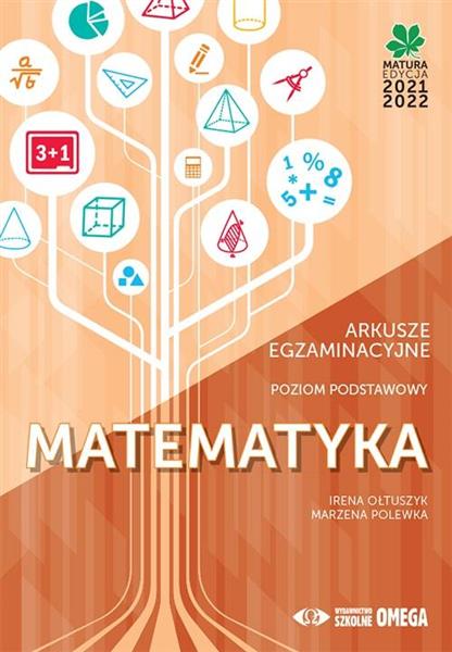 MATURA 2021/22. MATEMATYKA. ARKUSZE EGZAMINACYJNE.