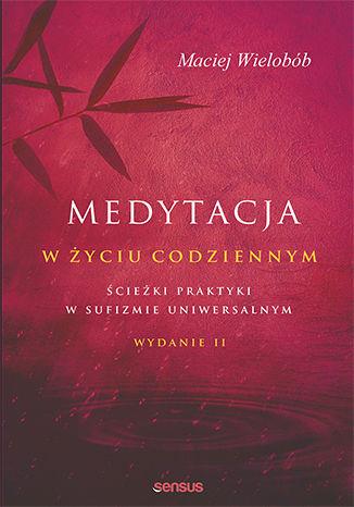 MEDYTACJA W ŻYCIU CODZIENNYM.