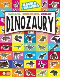 NAUKA I ZABAWA. DINOZAURY
